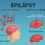 An educational illustration about epilepsy, showing disrupted neurons, types of brain seizures (partial/focal and generalized), and how electrical misfiring in the brain causes epileptic episodes. Labeled brain graphics and neuron images are used, with the words “Epilepsy Surgery India” highlighted.
