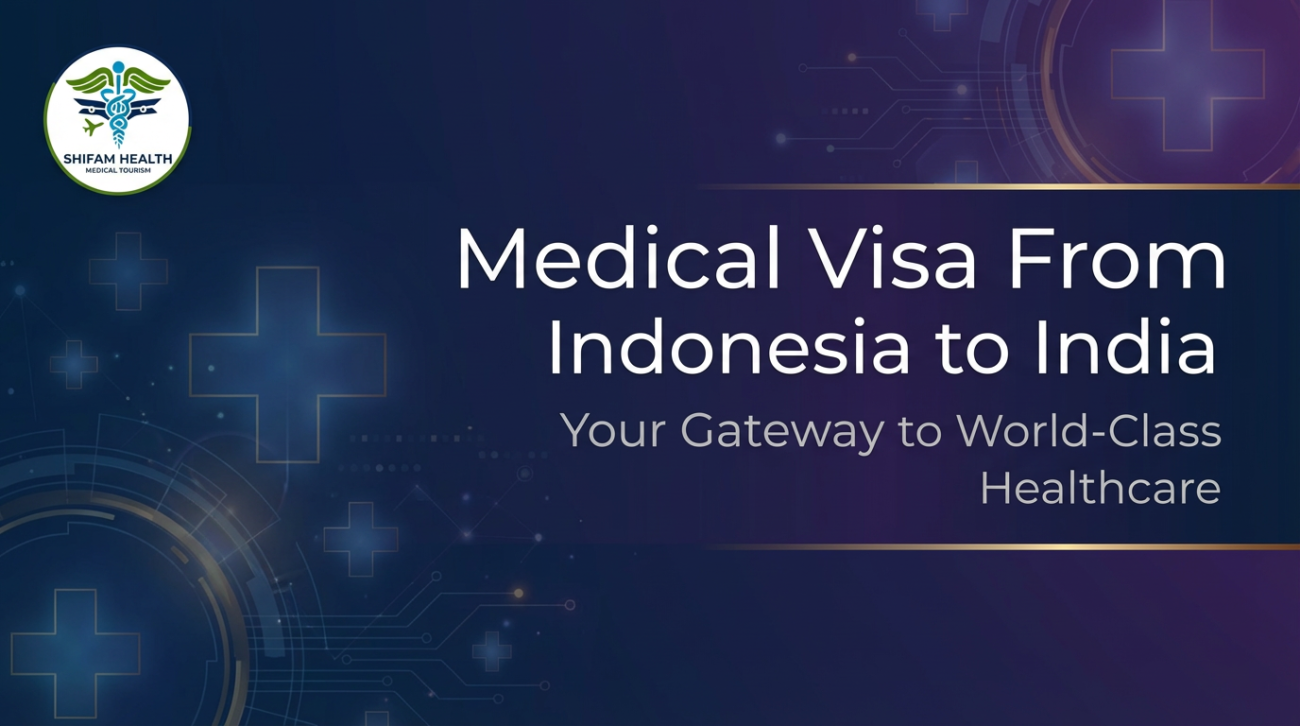 Medical Visa From Indonesia to India highlighting the process for accessing world-class healthcare and advanced medical treatment in Indian hospitals.