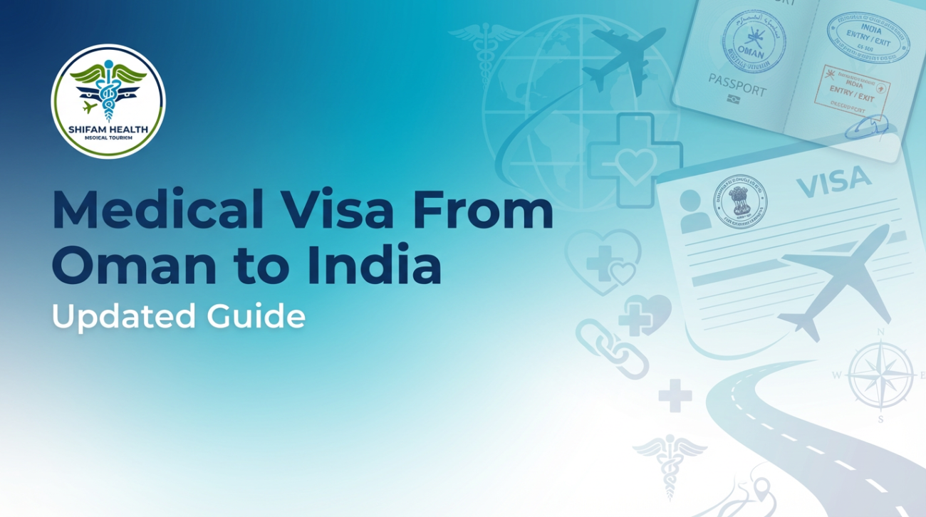 Medical visa from Oman to India guide showing visa documents, passport, and healthcare travel imagery for patients seeking treatment in India.
