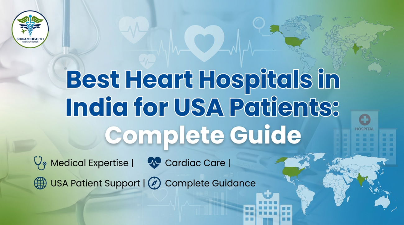Best heart hospitals for US patients in India banner with Shifam Health logo, stethoscope background, world map highlighting USA and India, and icons representing cardiac care, medical expertise, and patient support.