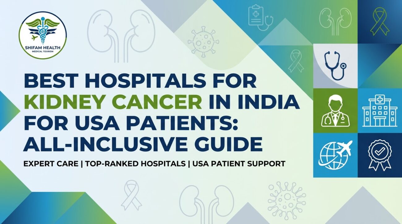 Infographic titled Best Hospitals for Kidney Cancer in India for USA Patients: All-Inclusive Guide, featuring kidney illustrations, hospital and doctor icons, travel symbols, awareness ribbons, and Shifam Health branding.